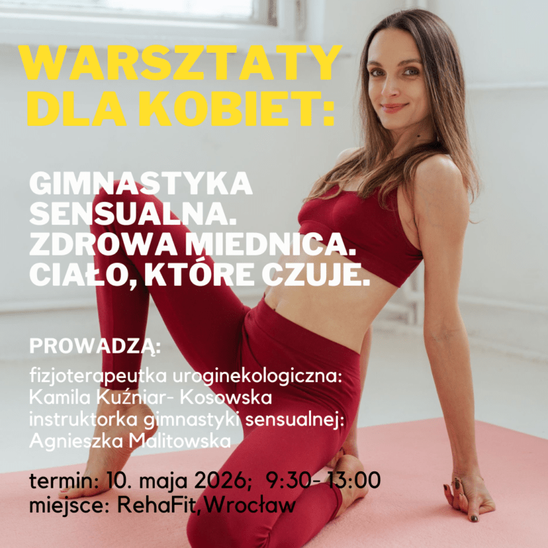 Warsztaty dla kobiet: Gimnastyka sensualna. Zdrowa miednica. Ciało, kt&oacute;re czuje...